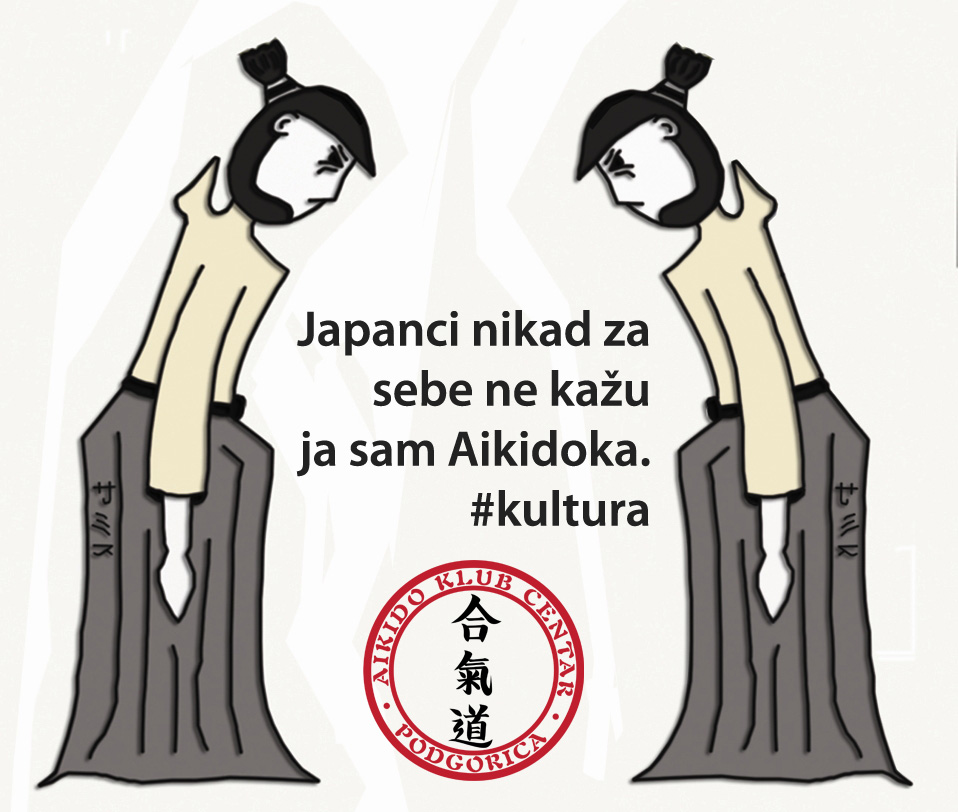 Japanci nikad za sebe ne kažu ja sam Aikidoka. #kultura